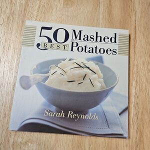 50 Best Mashed Potatoes by Reynolds, Sarah 92 page softcover